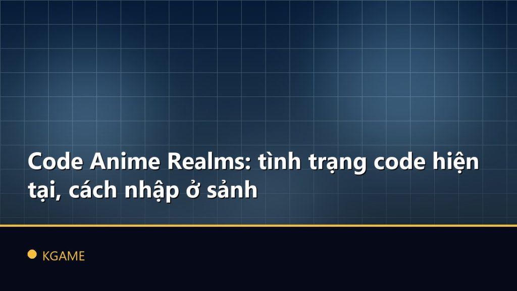 Code Anime Realms: tình trạng code hiện tại, cách nhập ở sảnh