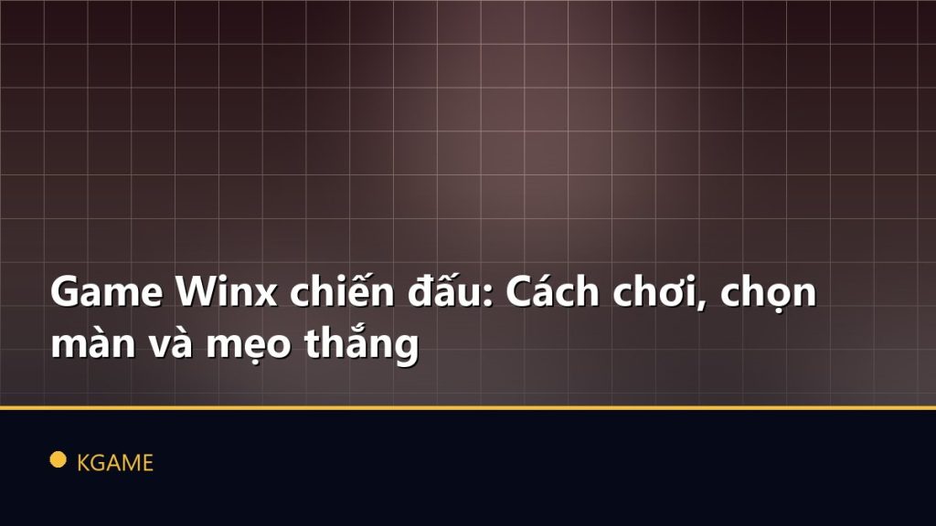 Game Winx chiến đấu: Cách chơi, chọn màn và mẹo thắng